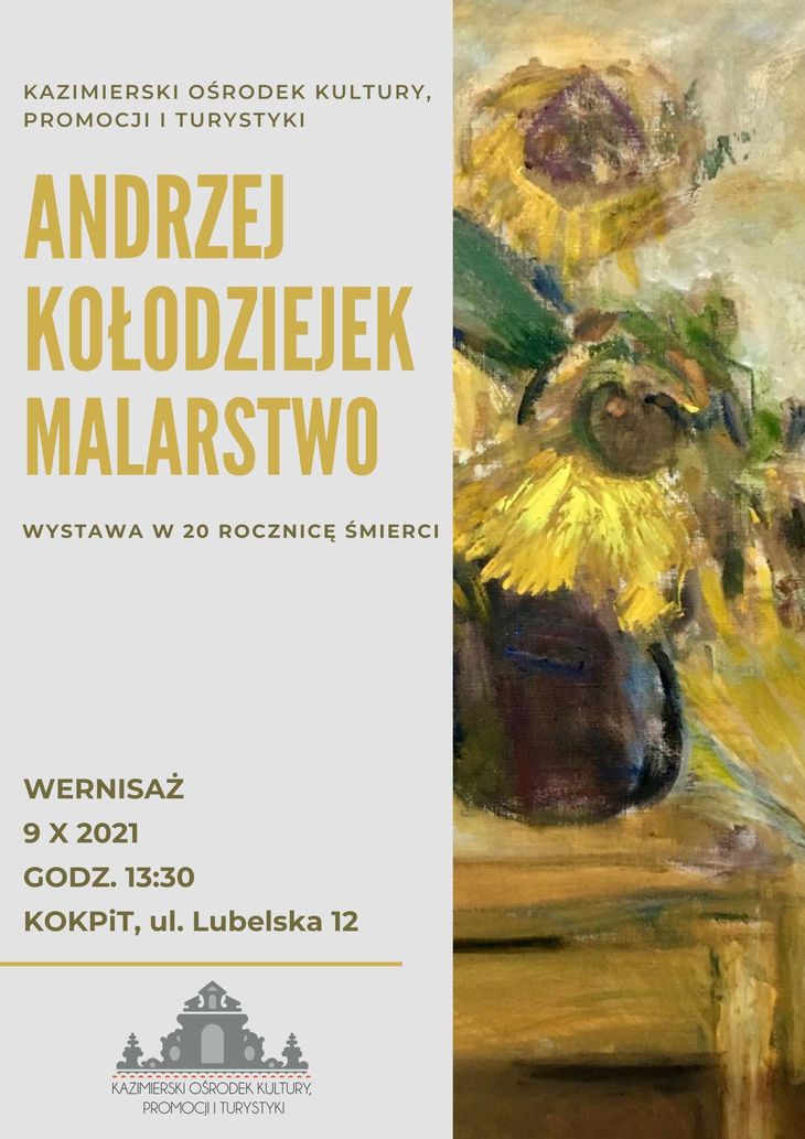 Plakat. Kazimierski Ośrodek Kultury, Promocji i Turystyki zaprasza na wystawę Andrzeja Kołodziejka pt. 