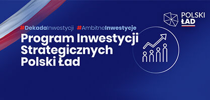 Polski Fundusz Polski Ład: Program Inwestycji strategicznych