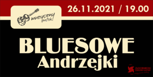 Bluesowe Andrzejki - Muzyczny Piątek