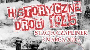 Historyczne Drogi 1945 – Stacja Czaplinek