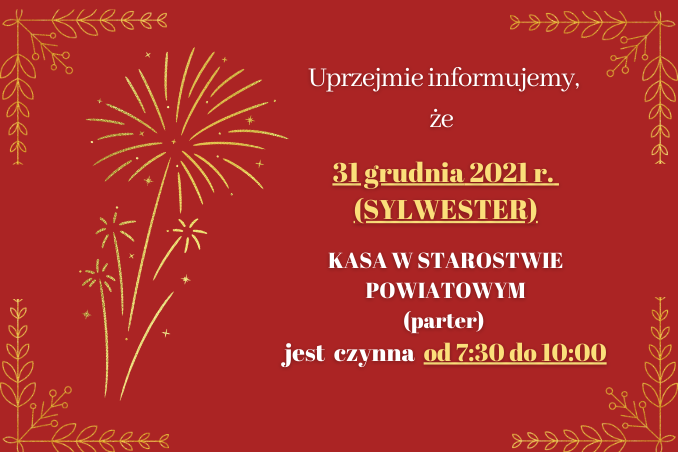 Drodzy Państwo, Informujemy, że dnia 31 grudnia 2021 r. (piątek) kasa w Starostwie Powiatowym w Lublinie, znajdująca się na parterze obok Punktu Obsługi Klienta, otwarta będzie od 7:30 do 10:00