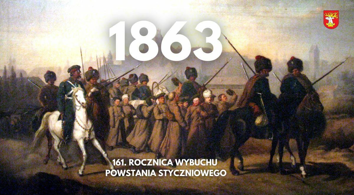 Obraz przedstawiający scenę z powstania styczniowego z 1863 r., z żołnierzami i grupą postaci w tle, z napisem upamiętniającym 161. rocznicę wybuchu powstania oraz herbem Polski.