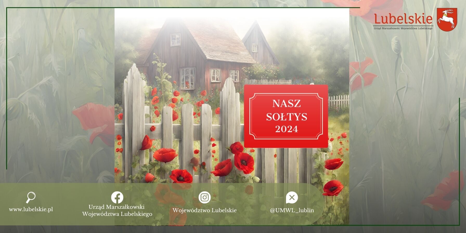 Obraz przedstawia sielski krajobraz wiejski z drewnianym domem w tle. Za białym, drewnianym płotem rosną czerwone maki. Na obrazie widoczne są logotypy i napis "NASZ SOŁTYS 2024".