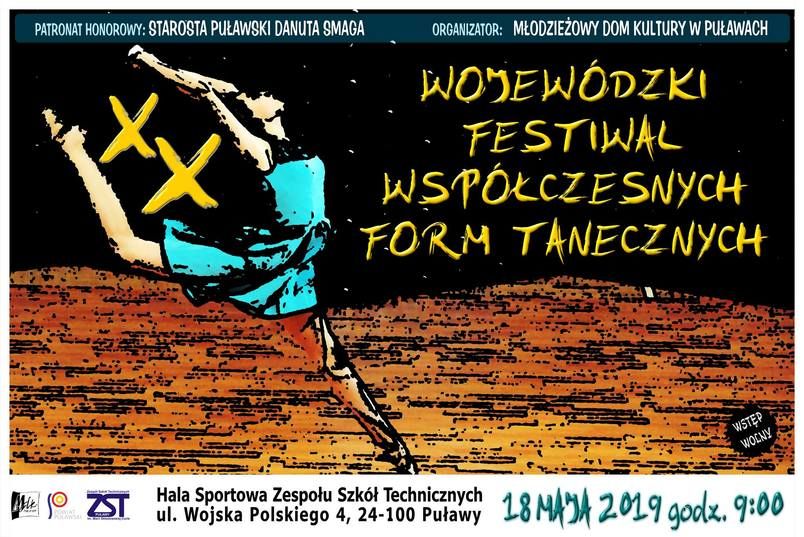 Dwudziesta edycja Wojewódzkiego Festiwalu Współczesnych Form Tanecznych organizowanego przez Młodzieżowy Dom Kultury w Puławach pod patronatem Starosty Puławskiego odbędzie się 18 maja 2019 r. (sobota) od godz. 9:00