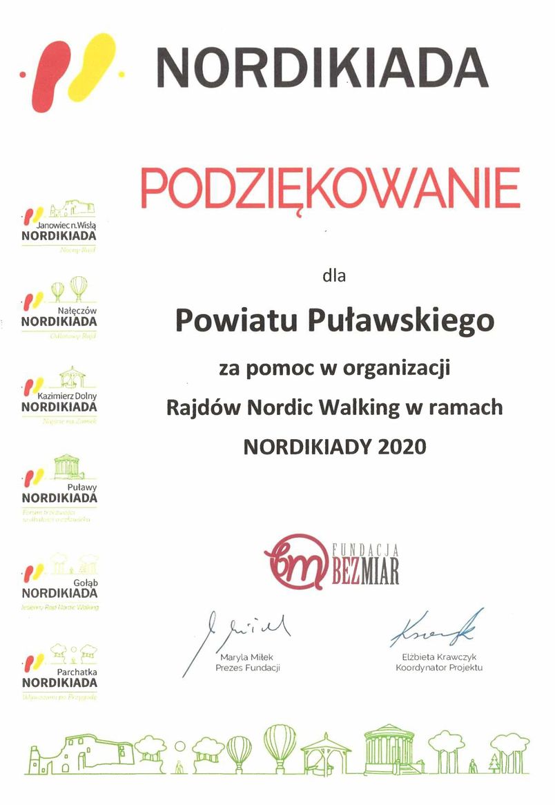Fundacja BEZMIAR składa podziękowanie dla Powiatu Puławskiego za wsparcie organizacji Rajdów Nordic Walking w ramach Nordikiady 2020, odbywających się w Janowcu, Nałęczowie, Kazimierzu Dolnym, Puławach, Gołębiu i Parchatce.