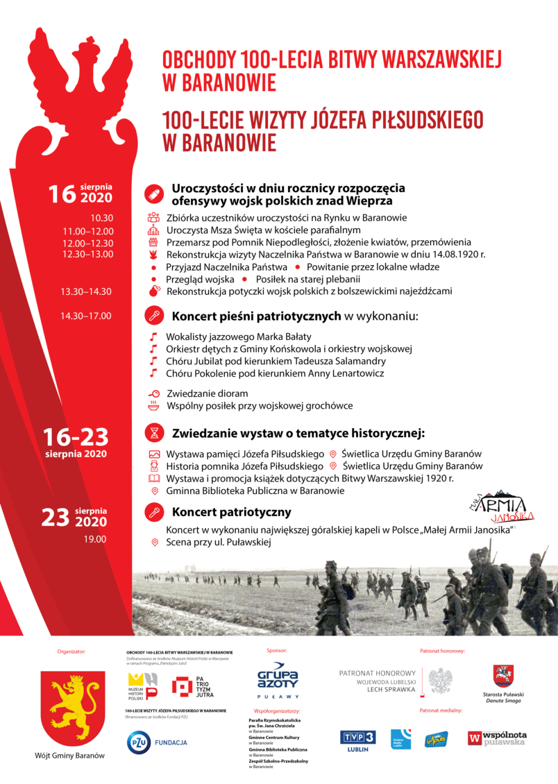 Obchody 100-lecia Bitwy Warszawskiej w Baranowie, 100-lecie wizyty Józefa Piłsudskiego w Baranowie, 16-23 sierpnia 2020 roku, 16 sierpnia od godziny 10.30 zbiórka, msza św., uroczystości patriotyczne, inscenizacja, koncert, zwiedzanie wystawy okolicznościowej, 23 sierpnia godzina 19.00 - koncert zespołu Mała Armia Janosika