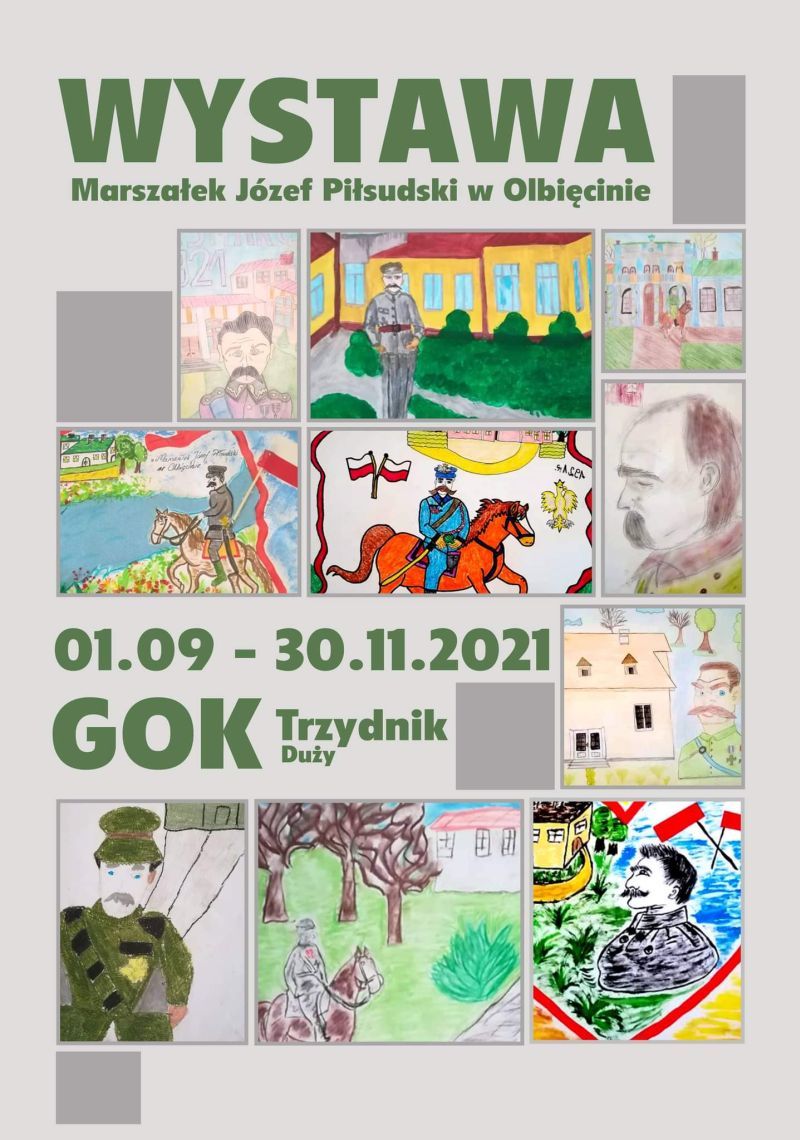 Plakat WYSTAWA Marszałek Józef Piłsudski w Olbięcinie 01.09 - 30.11.2021 GOK Trzydnik Duży
