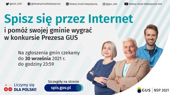 Grafika z informacjami: Spisz się przez Internet i pomóż swojej gminie wygrać w konkursie Prezesa GUS Na zgłoszenia gmin czekamy do 30 września 2021 r. do godziny 23:59 Szczegóły na stronie spis.gov.pl